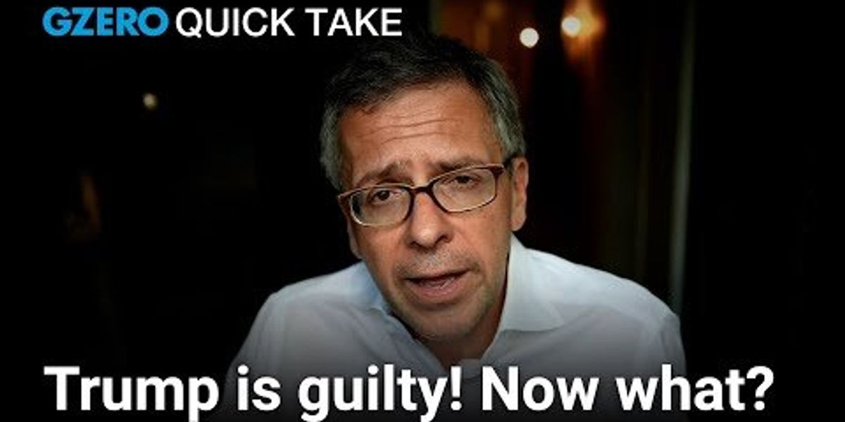 Ian Bremmer on Trump's guilty verdict