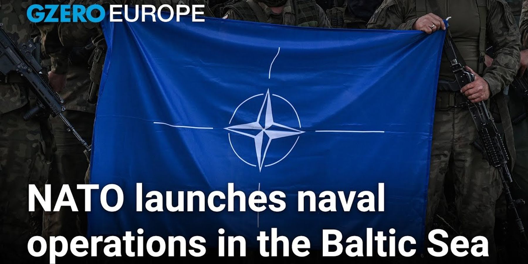 Why NATO launches a Baltic Sea operation