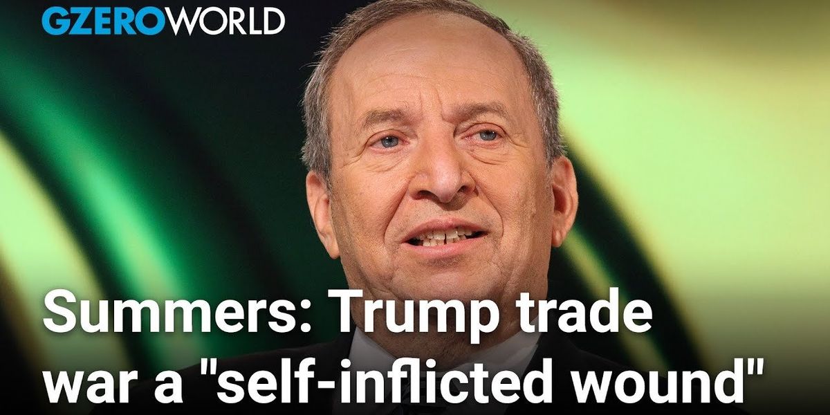 Larry Summers: Trump's trade war the "worst self-inflicted wound since WWII"