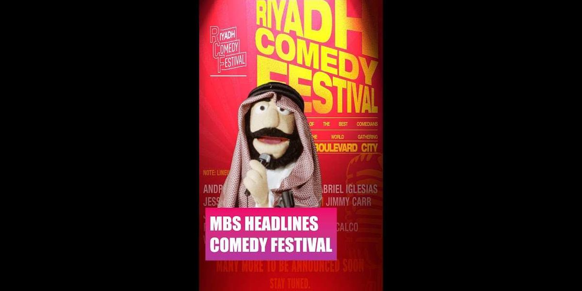 MBS headlines at the first ever Riyadh Comedy Festival!!!