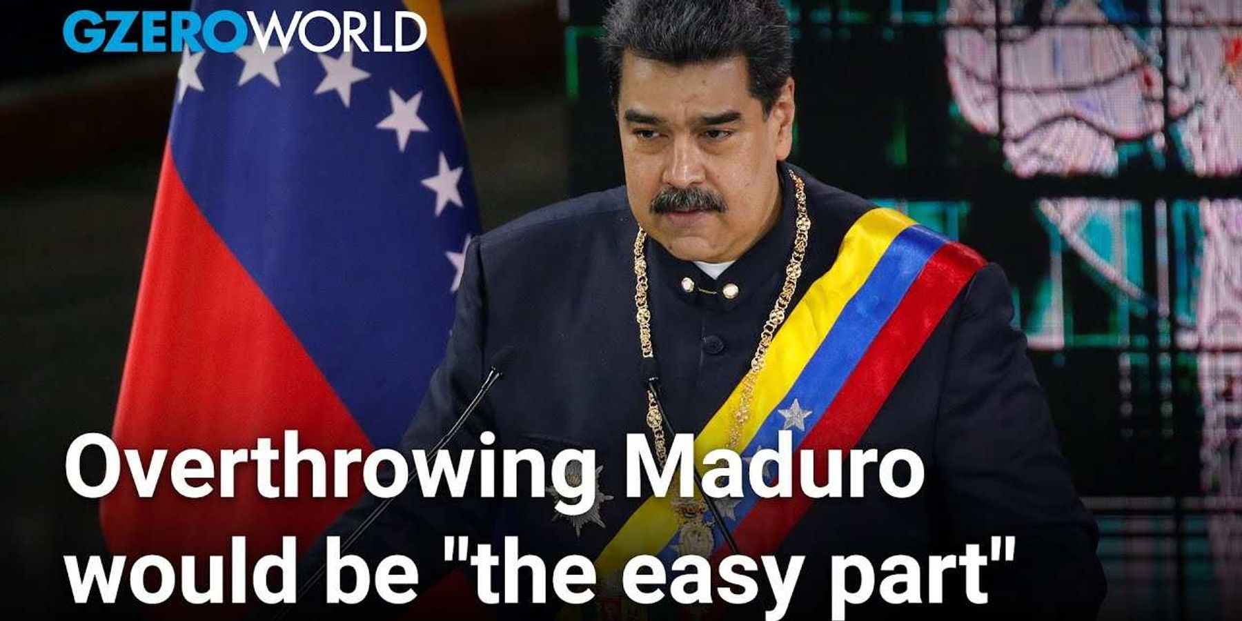 Toppling Maduro would be "the easy part" says former Ambassador